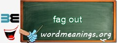 WordMeaning blackboard for fag out